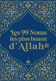 Les 99 Noms les Plus Beaux d'Allah
