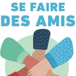 Comment Se Faire des Amis