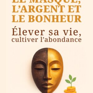 Le Masque, l'Argent et le Bonheur
